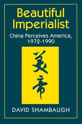David Shambaugh - Beautiful Imperialist, Häftad