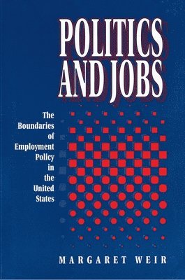 bokomslag Politics and Jobs