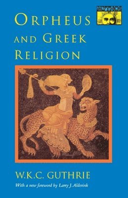William Keith Guthrie, L. Alderlink - Orpheus and Greek Religion, Häftad