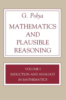 George Polya - Mathematics and Plausible Reasoning, Volume 1, Häftad