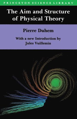 Pierre Maurice Marie Duhem - Aim and Structure of Physical Theory, Häftad