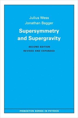 Julius Wess, Jonathan A. Bagger - Supersymmetry and Supergravity, Häftad