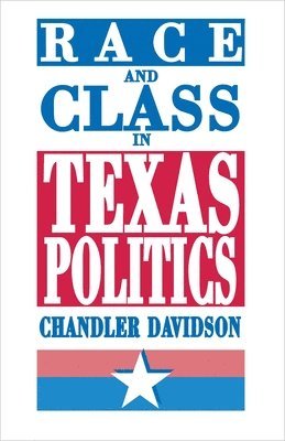 bokomslag Race and Class in Texas Politics