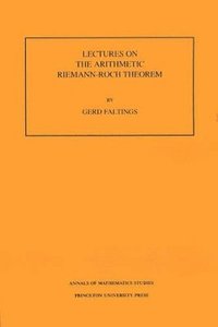 bokomslag Lectures on the Arithmetic Riemann-Roch Theorem. (AM-127), Volume 127