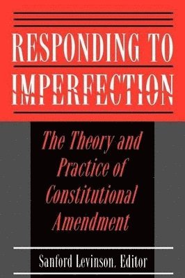 Sanford Levinson - Responding to Imperfection, Häftad