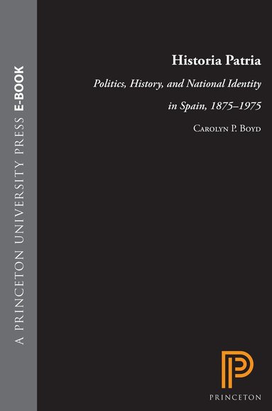 Carolyn P. Boyd - Historia Patria, Inbunden