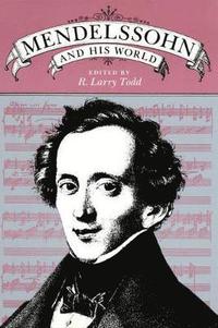 bokomslag Mendelssohn and His World