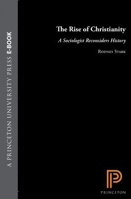 Rodney Stark - Rise of Christianity, Inbunden