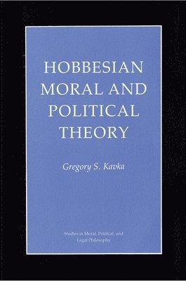 Gregory S. Kavka - Hobbesian Moral and Political Theory, Häftad