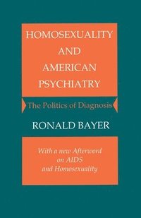bokomslag Homosexuality and American Psychiatry