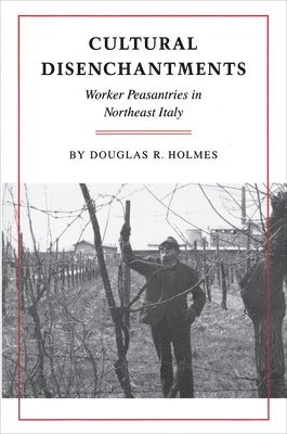 Douglas R. Holmes - Cultural Disenchantments, Häftad