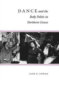 bokomslag Dance and the Body Politic in Northern Greece