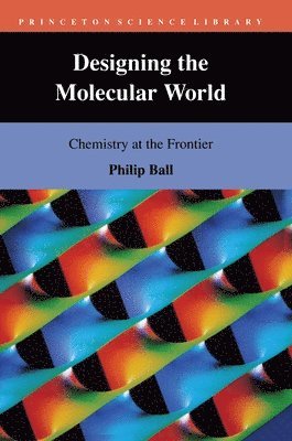 Philip De Greff Ball - Designing the Molecular World, Häftad