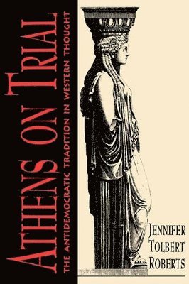 Jennifer T. Roberts - Athens on Trial, Häftad