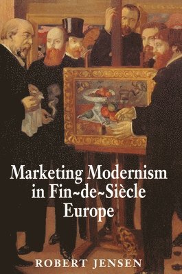 bokomslag Marketing Modernism in Fin-de-Sicle Europe