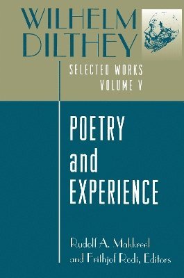 Wilhelm Dilthey: Selected Works, Volume V 1
