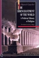 Marcel Gauchet - Disenchantment of the World, Häftad