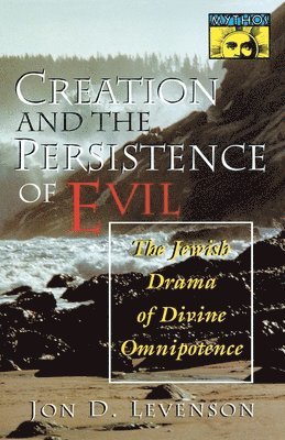 Jon D. Levenson - Creation and the Persistence of Evil, Häftad