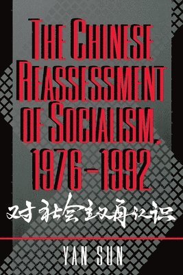 bokomslag The Chinese Reassessment of Socialism, 1976-1992