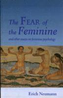 Erich Neumann - Fear of the Feminine, Häftad