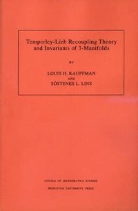 bokomslag Temperley-Lieb Recoupling Theory and Invariants of 3-Manifolds (AM-134), Volume 134
