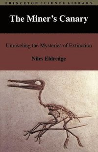 bokomslag The Miner's Canary: Unraveling the Mysteries of Extinction