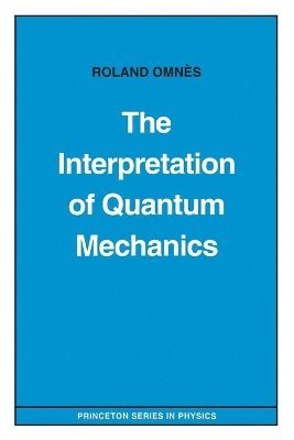 bokomslag The Interpretation of Quantum Mechanics