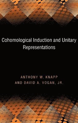 bokomslag Cohomological Induction and Unitary Representations