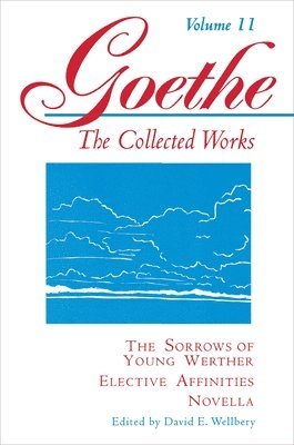 Johann Wolfgang von Goethe, David E. Welbery - Goethe, Volume 11, Häftad