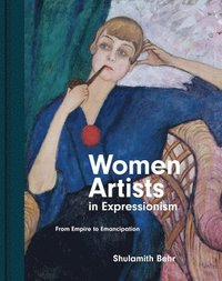 bokomslag Women Artists in Expressionism