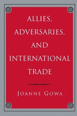 Allies, Adversaries, and International Trade 1