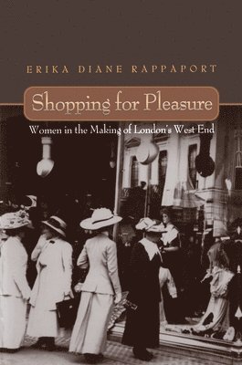 Erika Rappaport - Shopping for Pleasure, Häftad