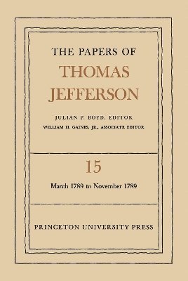 The Papers of Thomas Jefferson, Volume 15 1