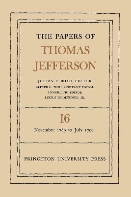 The Papers of Thomas Jefferson, Volume 16 1