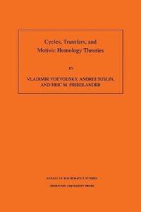 bokomslag Cycles, Transfers, and Motivic Homology Theories. (AM-143), Volume 143