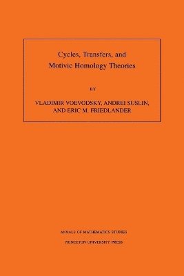 Cycles, Transfers, and Motivic Homology Theories. (AM-143), Volume 143 1