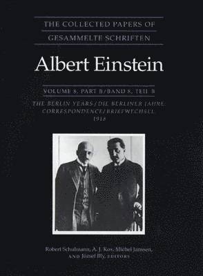 Albert Einstein, Robert Schulmann, A. J. Kox, Michel Janssen, József Illy, Jozsef Illy - Collected Papers of Albert Einstein, Volume 8, Inbunden