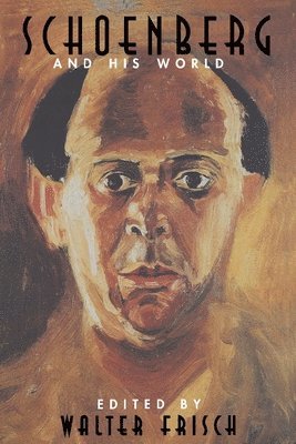 Walter Frisch - Schoenberg and His World, Häftad
