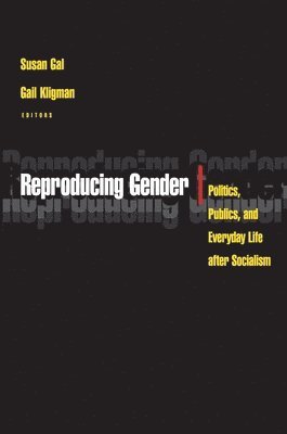 Susan Gal, Gail Kligman - Reproducing Gender, Häftad