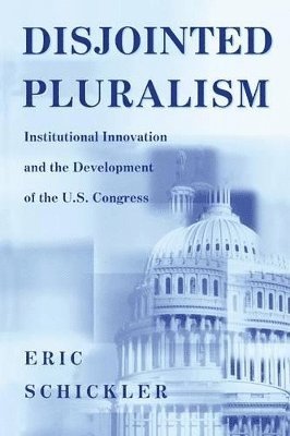 Eric Schickler - Disjointed Pluralism, Häftad