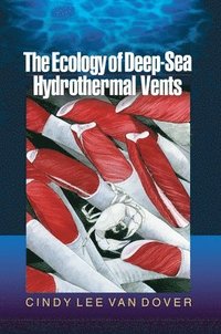 bokomslag The Ecology of Deep-Sea Hydrothermal Vents