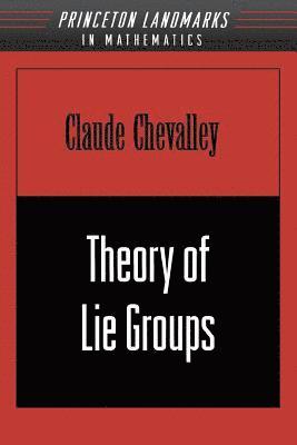 Claude Chevalley - Theory of Lie Groups, Häftad