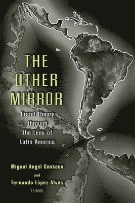 Miguel Angel Centeno, Fernando López-Alves, Fernando Lopez-Alves - Other Mirror, Häftad
