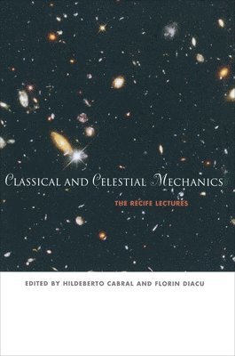 Hildeberto E. Cabral, Florin Diacu - Classical and Celestial Mechanics, Inbunden