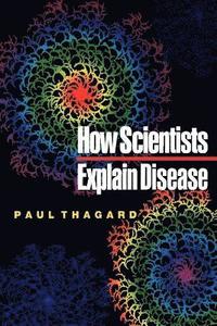 bokomslag How Scientists Explain Disease