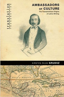 Kirsten Silva Gruesz - Ambassadors of Culture, Häftad