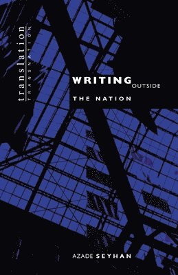 Azade Seyhan - Writing Outside the Nation, Häftad