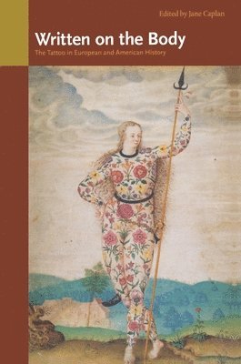 bokomslag Written on the Body: The Tattoo in European and American History