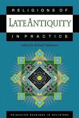 Richard Valantasis - Religions of Late Antiquity in Practice, Häftad