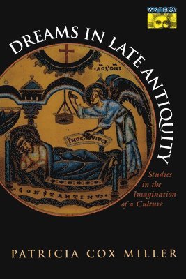 Patricia Cox Miller - Dreams in Late Antiquity, Häftad